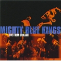 Mighty Blue Kings - Live From Chicago Mighty Blue Kings - Live From Chicago